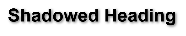 Rendered output: bold black heading text "Shadowed Heading" with a soft dark drop shadow offset down and to the right