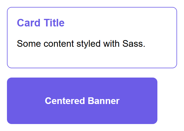 Rendered output: a card with a purple border and a bold purple "Card Title", containing the text "Some content styled with Sass", and below it a solid purple rounded banner with centered white bold text reading "Centered Banner"